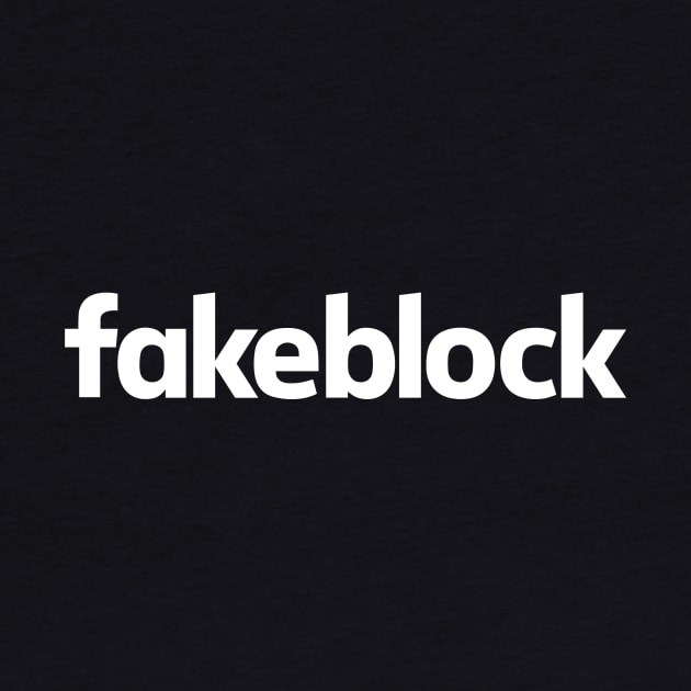 Fakeblock by henrybaulch